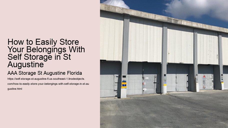 How to Easily Store Your Belongings With Self Storage in St Augustine 