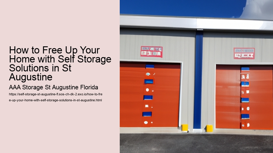 How to Free Up Your Home with Self Storage Solutions in St Augustine 