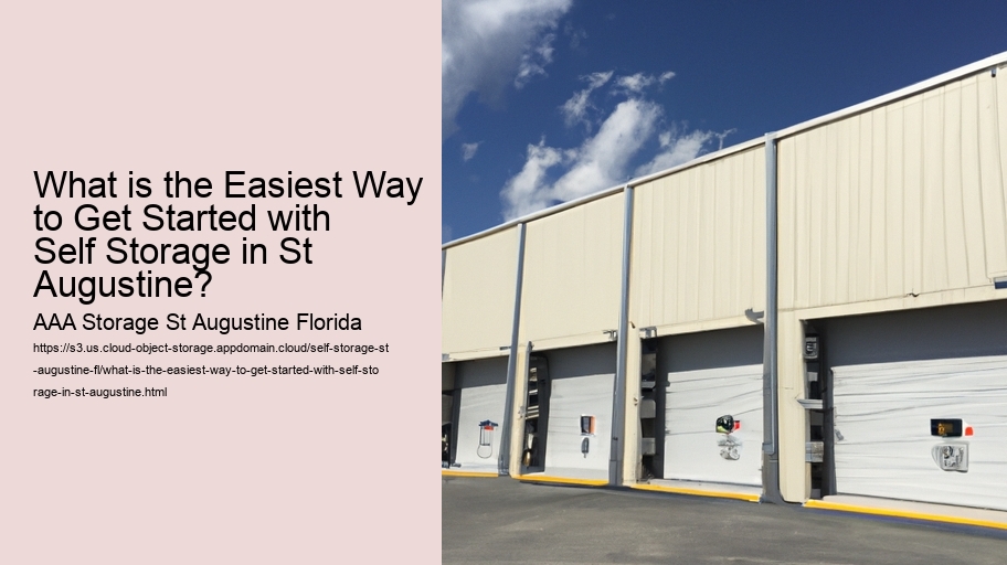 What is the Easiest Way to Get Started with Self Storage in St Augustine?