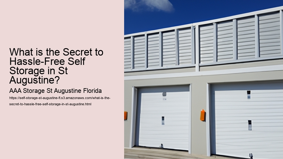 What is the Secret to Hassle-Free Self Storage in St Augustine? 